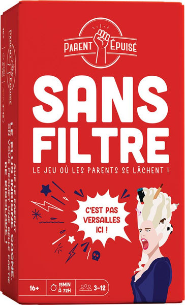 Parent Epuisé : Sans filtre