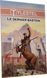 Tylestel : Le dernier bastion